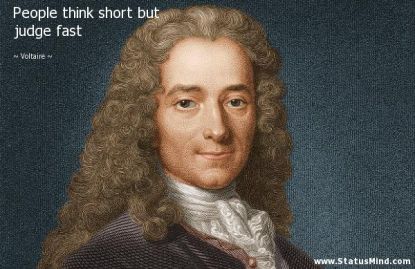 http://worldmeets.us/images/voltaire-judge-fast_quote.jpg